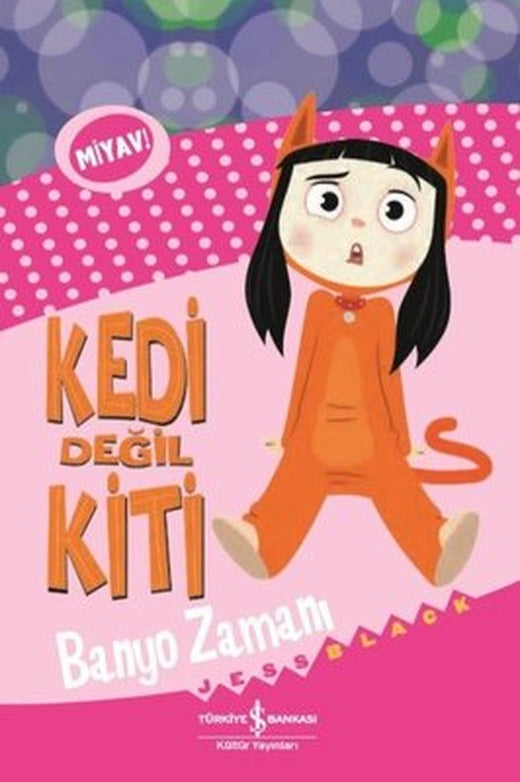 Kedi Değil Kiti - Banyo Zamanı | İş Bankası Kültür Yayınları
