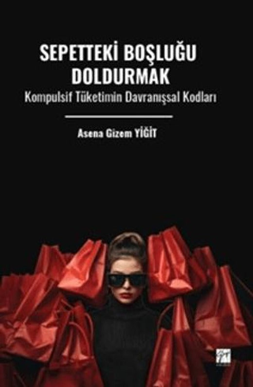 Sepetteki Boşluğu Doldurmak Kompulsif Tüketimin Davranışsal Kodları