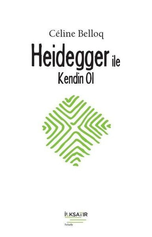 Heidegger ile Kendin Ol | İlksatır Yayınevi (İnce Kapak)
