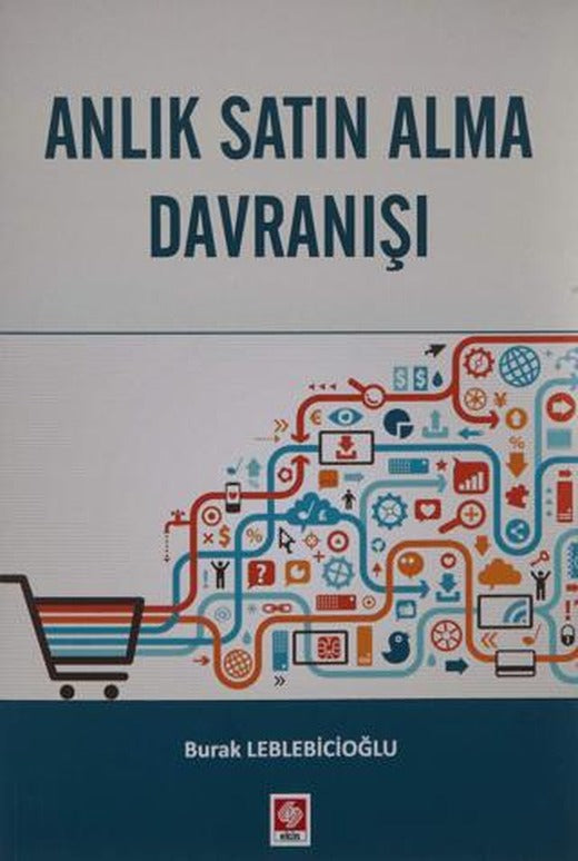Anlık Satın Alma Davranışı | Ekin Basım Yayın (Ciltsiz)