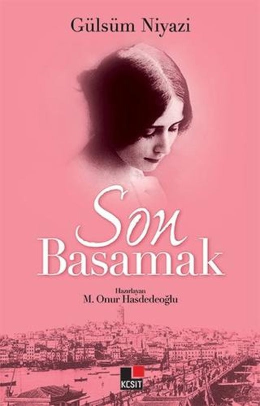 Son Basamak - Gülsüm Niyazi | Kesit Yayınları (Ciltsiz)
