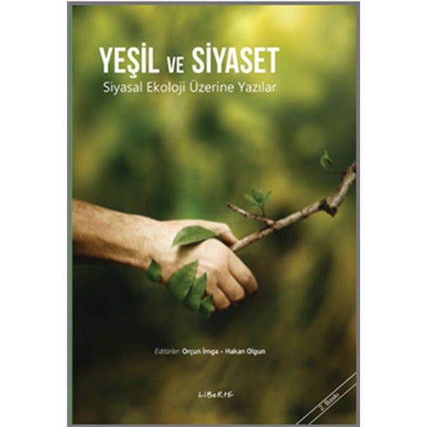 Yeşil ve Siyaset-Siyasal Ekoloji Üzerine Yazılar