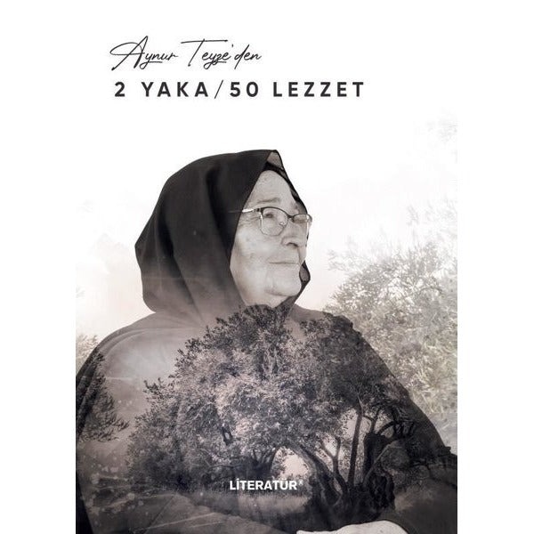 Aynur Teyze'den 2 Yaka - 50 Lezzet | Literatür Yayıncılık (Ciltli)