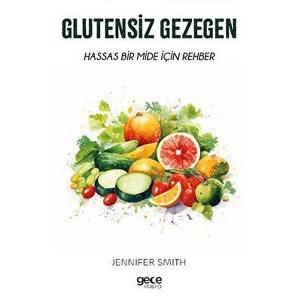 Glutensiz Gezegen - Hassas Bir Mide İçin Rehber | Gece Kitaplığı (İnce Kapak)