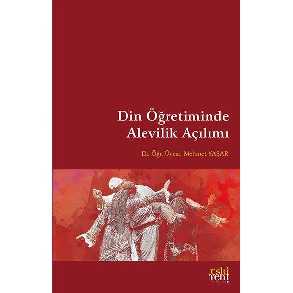 Din Öğretiminde Alevilik Açılımı | Eskiyeni Yayınları (İnce Kapak)