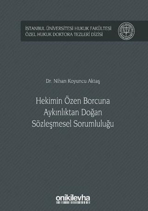 Hekimin Özen Borcuna Aykırılıktan Doğan Sözleşmesel Sorumluluğu | On İki Levha Yayınları (Ciltli)