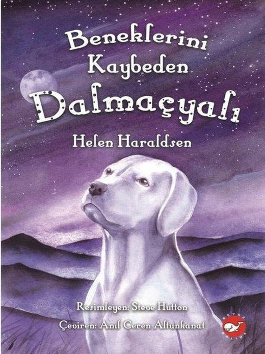 Beneklerini Kaybeden Dalmaçyalı | Beyaz Balina Yayınları (İnce Kapak)