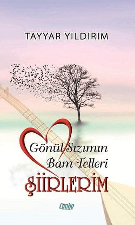 Gönül Sızımın Bam Telleri Şiirlerim