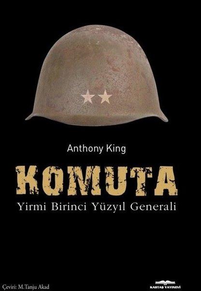 Komuta - Yirmi Birinci Yüzyıl Generali | Kastaş Yayınları (İnce Kapak)  - Resim 1