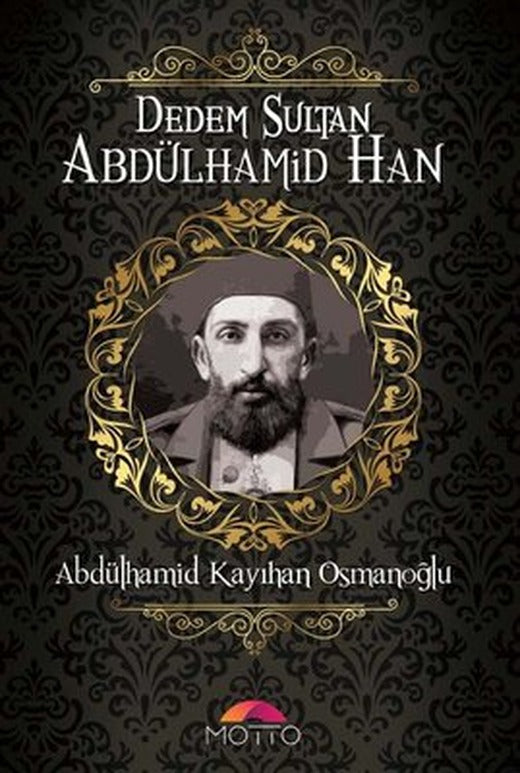 Dedem Sultan Abdülhamid Han | Motto Yayınları