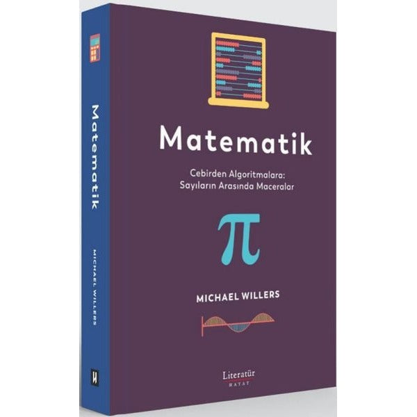 Matematik: Cebirden Algoritmalara - Sayıların Arasında Maceralar | Literatür Hayat (Ciltli)
