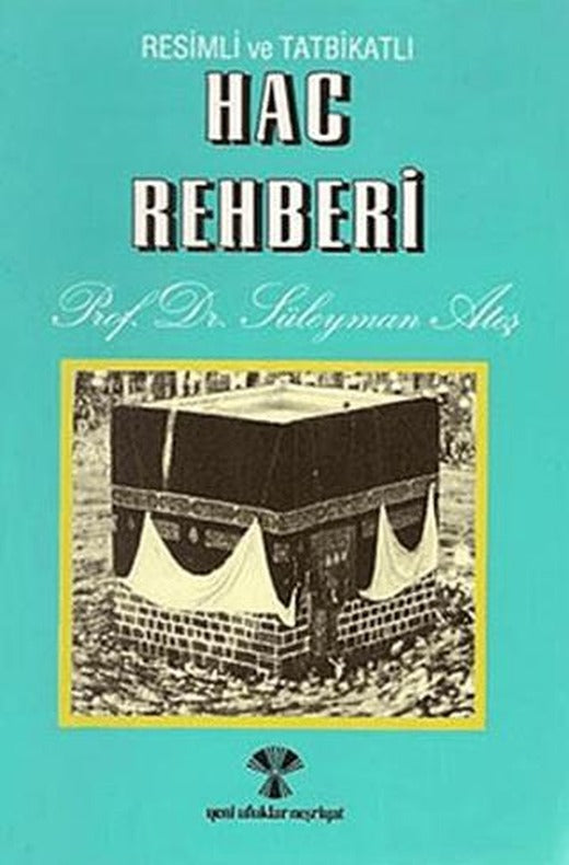 Hac Rehberi Resimli ve Tatbikatlı | Yeni Ufuklar Neşriyat (Ciltsiz)
