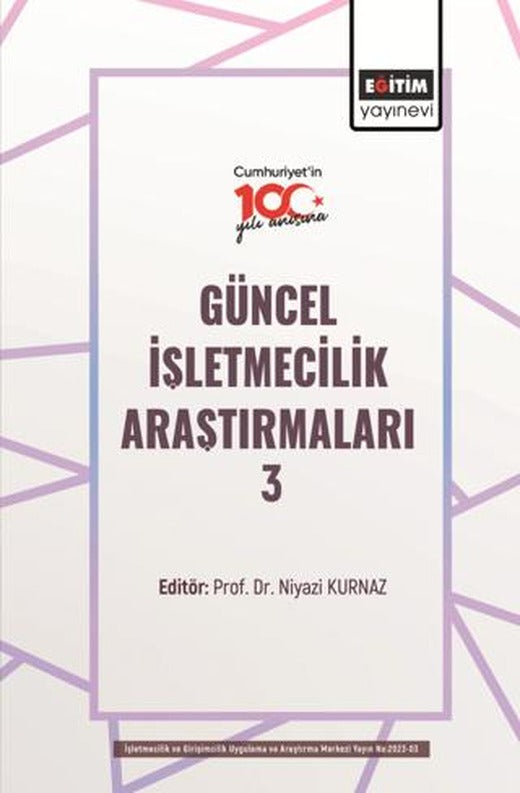 Güncel İşletmecilik Araştırmaları 3 | Eğitim Yayınevi - Bilimsel Eserler (Ciltsiz)