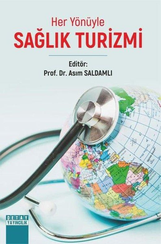 Her Yönüyle Sağlık Turizmi | Detay Yayıncılık (İnce Kapak)