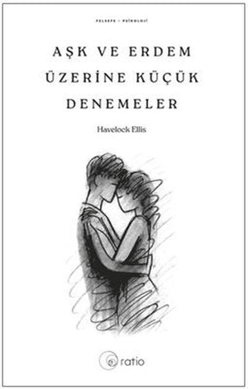 Aşk ve Erdem Üzerine Küçük Denemeler | Ratio Yayınları (İnce Kapak)