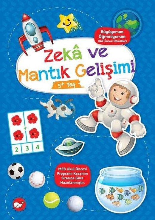 Zeka ve Mantık Gelişimi - Büyüyorum Öğreniyorum - Okul Öncesi Etkinlikleri | Beyaz Balina Yayınları (İnce Kapak)