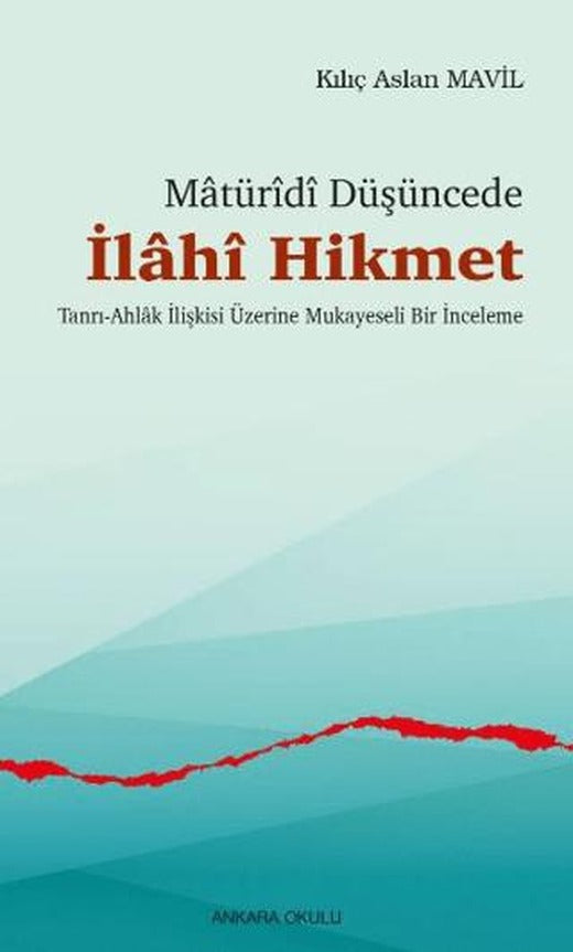 Matüridi Düşüncede İlahi Hikmet | Ankara Okulu Yayınları (Ciltsiz)