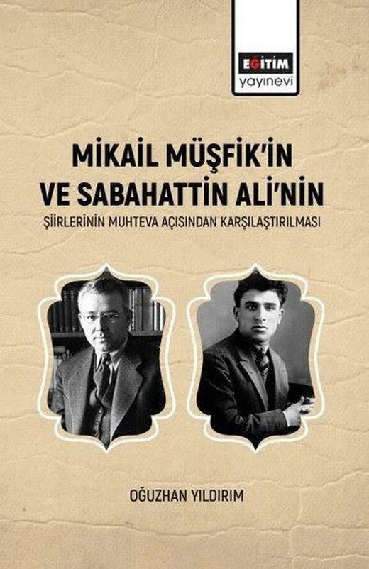Mikail Müşfik'in ve Sabahattin Ali'nin Şiirlerinin Muhteva Açısından Karşılaştırılması | Eğitim Yayınevi (İnce Kapak)