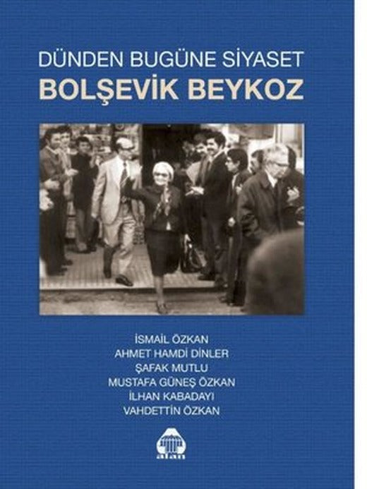 Dünden Bugüne Siyaset Bolşevik Beykoz | Yeni Alan Yayıncılık