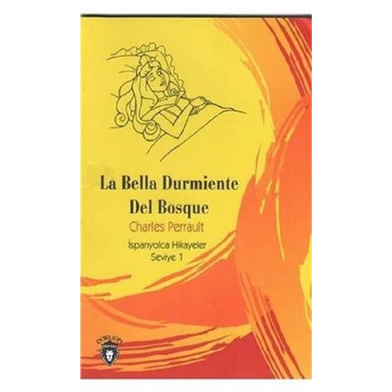 La Bella Durmiente Del Bosque-İspanyolca Hikayeler Seviye 1 | Dorlion Yayınevi