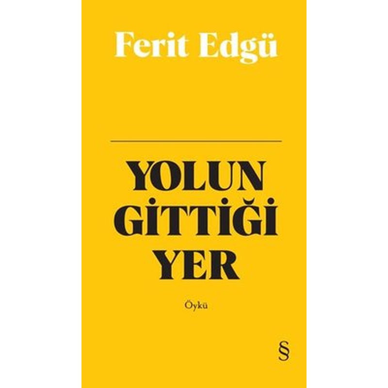 Yolun Gittiği Yer - Bez Ciltli | Everest Yayınları