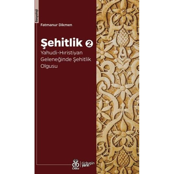 Şehitlik 2: Yahudi-Hıristiyan Geleneğinde Şehitlik Olgusu