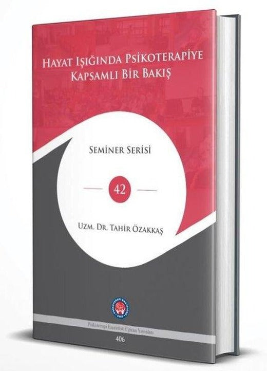 Hayat Işığında Psikoterapiye Kapsamlı Bir Bakış - Seminer Serisi 42 | Psikoterapi Enstitüsü (Ciltli)