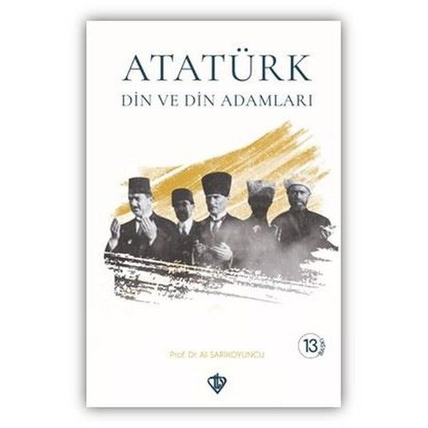Atatürk Din ve Din Adamları | Türkiye Diyanet Vakfı Yayınları (İnce Kapak)