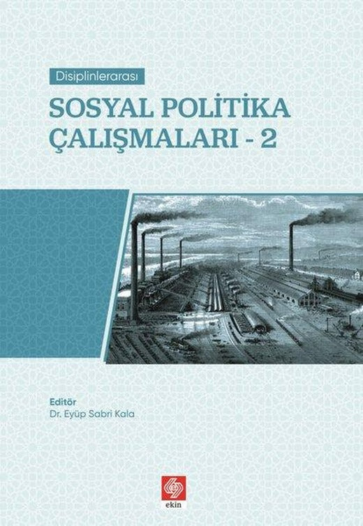 Disiplinlerarası Sosyal Politika Çalışmaları 2 | Ekin Basım Yayın (İnce Kapak)