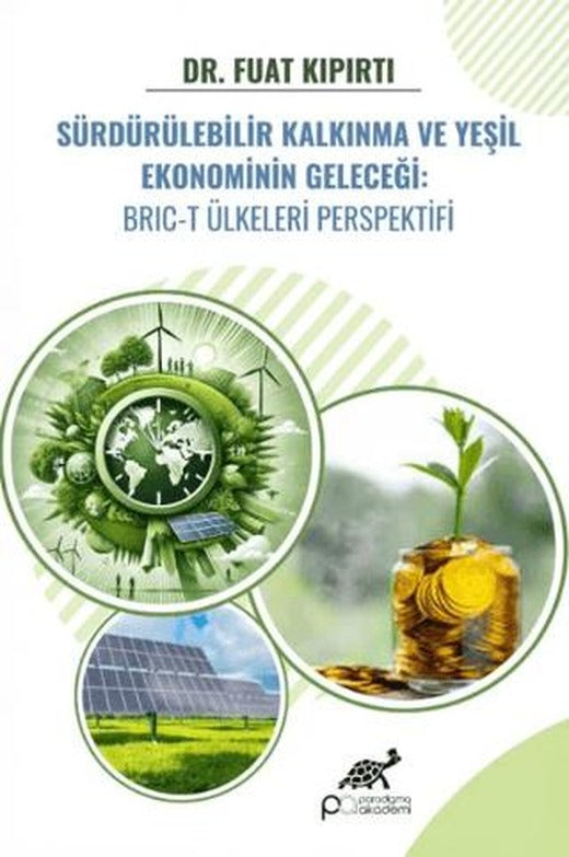 Sürdürülebilir Kalkınma ve Yeşil Ekonominin Geleceği: BRIC-T Ülkeleri Perspektifi
