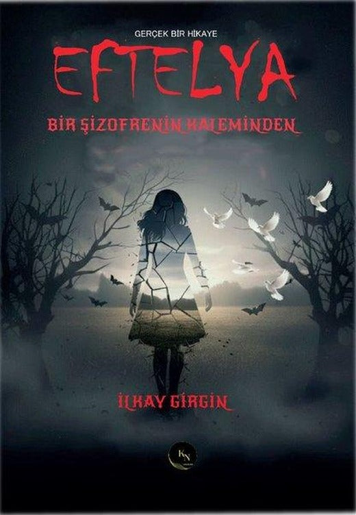 Eftelya - Bir Şizofrenin Kaleminden | KN Yayıncılık (İnce Kapak)