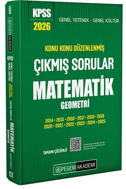 2026 KPSS Genel Yetenek Genel Kültür Konu Konu Düzenlenmiş Tamamı Çözümlü Çıkmış Sorular Matematik Geometri | Pegem Akademi Yayıncılık (Ciltsiz)