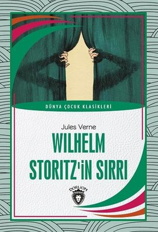 Wilhelm Storitzin Sırrı - Dünya Çocuk Klasikleri | Dorlion Yayınevi