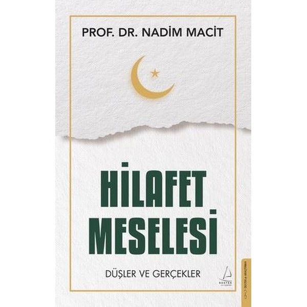 Hilafet Meselesi - Düşler ve Gerçekler | Destek Yayınları (İnce Kapak)
