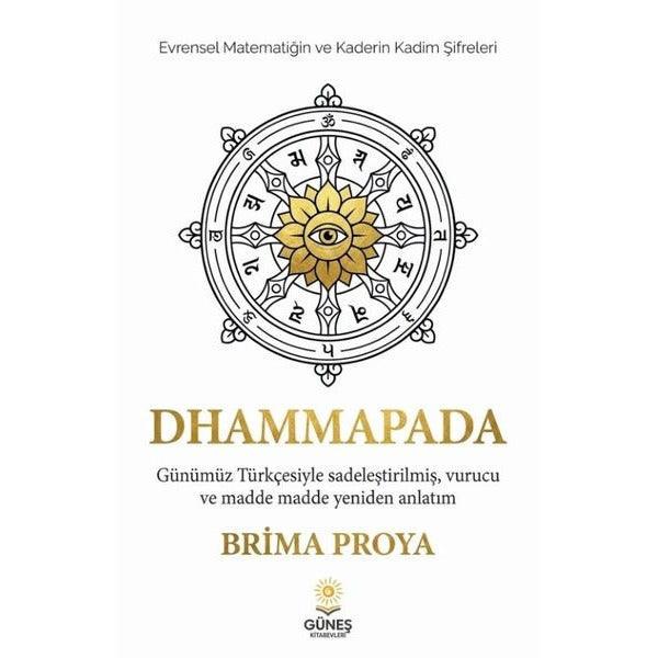Dhammapada - Günümüz Türkçesiyle Sadeleştirilmiş Vurucu ve Madde Madde Yeniden Anlatım | Güneş Kitabevleri (İnce Kapak)