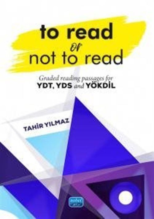 To Read or Not to Read - Graded Reading Passages For YDT YDS and YÖKDİL | Nobel Akademik Yayıncılık (İnce Kapak)