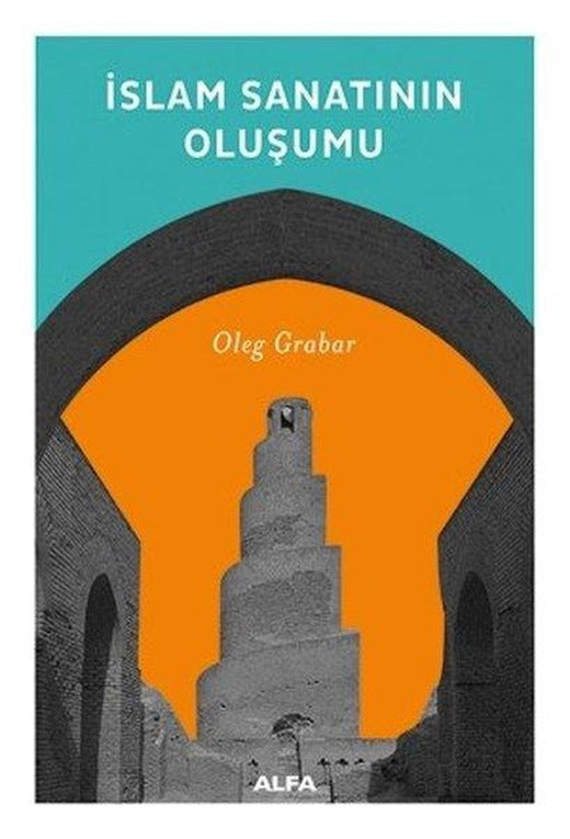 İslam Sanatının Oluşumu | Alfa Yayıncılık (İnce Kapak)