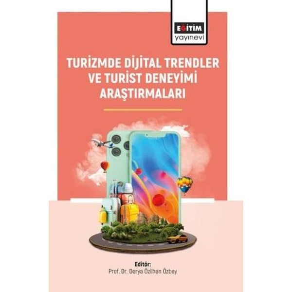 Turizmde Dijital Trendler ve Turist Deneyimi Araştırmaları | Eğitim Yayınevi (İnce Kapak)