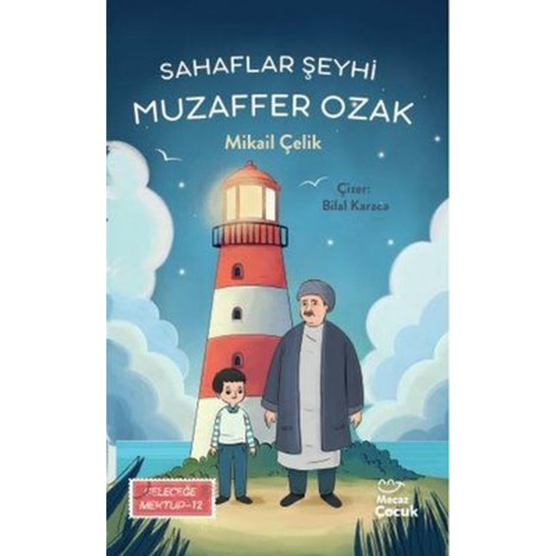 Sahaflar Şeyhi Muzaffer Ozak - Geleceğe Mektup 12 | Mecaz Çocuk (İnce Kapak)