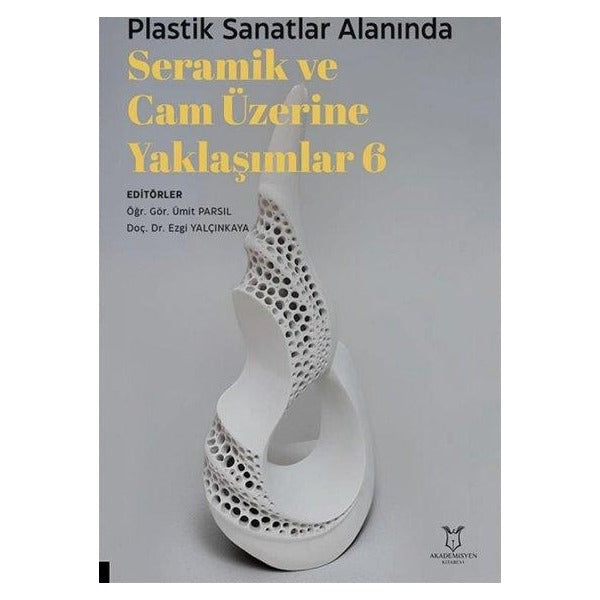 Plastik Sanatlar Alanında Seramik ve Cam Üzerine Yaklaşımlar 6