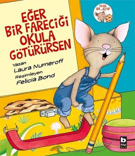 Eğer Bir Fareciği Okulu Götürürsen | Bilgi Yayınevi