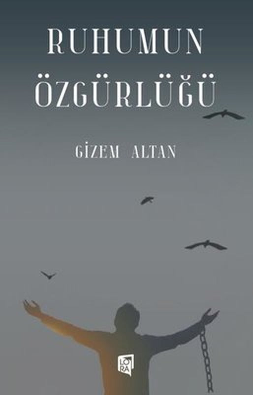Ruhumun Özgürlüğü | Lora Yayıncılık