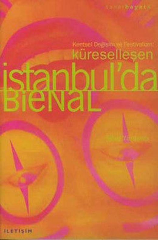 Küreselleşen İstanbul'da Bienal | İletişim Yayınları