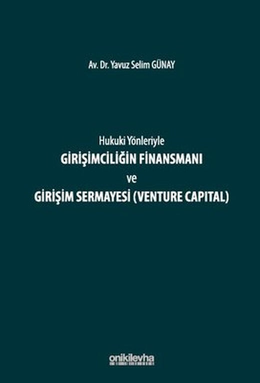 Hukuki Yönleriyle Girişimciliğin Finansmanı ve Girişim Sermayesi (Venture Capital) | On İki Levha Yayıncılık