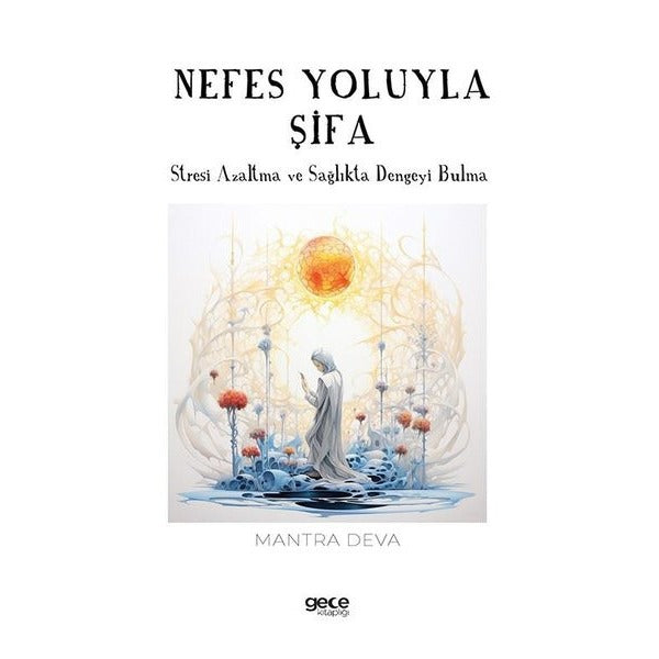 Nefes Yoluyla Şifa - Stresi Azaltma ve Sağlıkta Dengeyi Bulma | Gece Kitaplığı