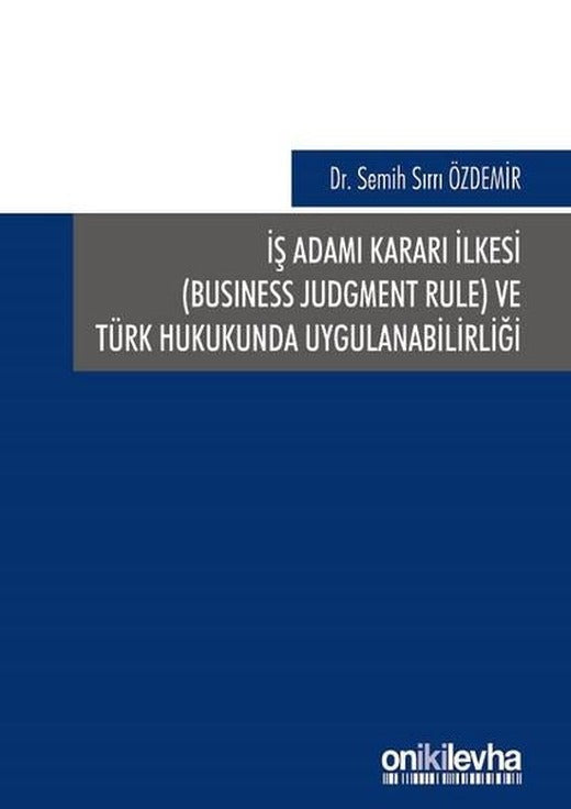 İş Adamı Kararı İlkesi ve Türk Hukukunda Uygulanabilirliği | On İki Levha Yayıncılık (Ciltli)