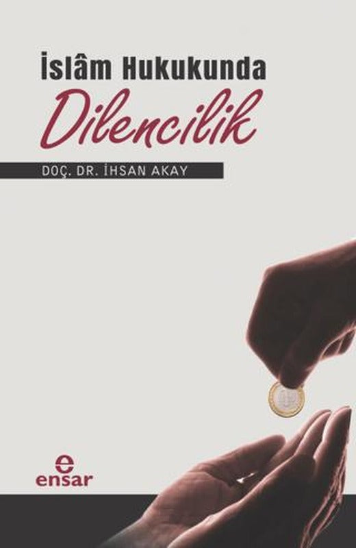 İslam Hukukunda Dilencilik | Ensar Neşriyat (Ciltsiz)