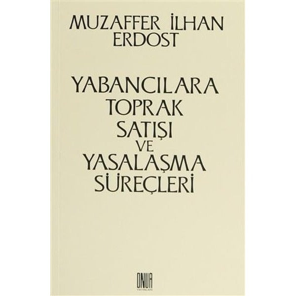 Yabancılara Toprak Satışı ve Yasalaşma Süreçleri