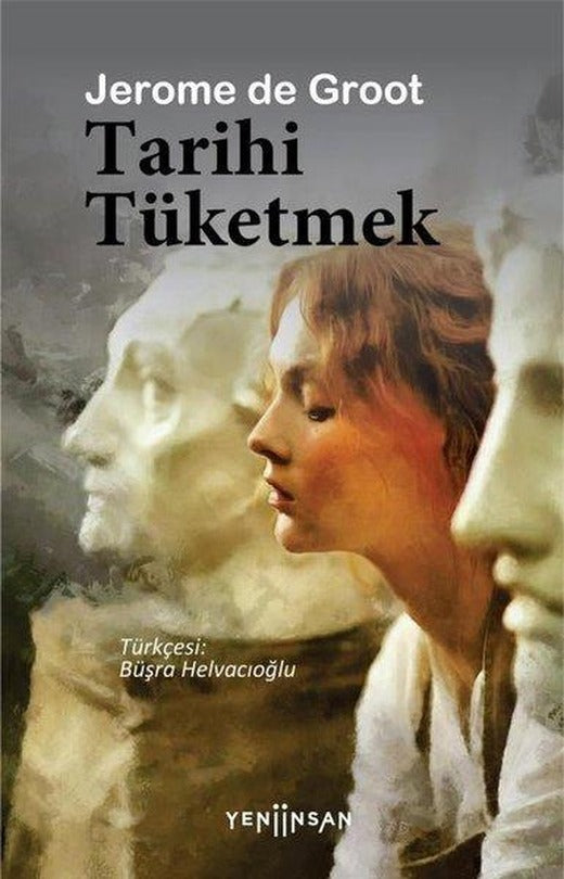 Tarihi Tüketmek | Yeni İnsan Yayınevi (İnce Kapak)