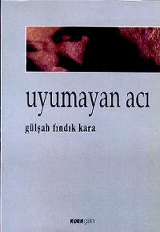 Uyumayan Acı | Kora Yayın - Şiir Dizisi (İnce Kapak)